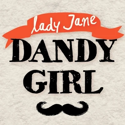 Lady JaneDandy Girl