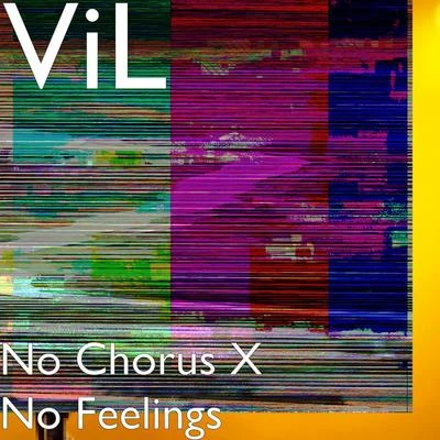 VilNo Chorus X No Feelings