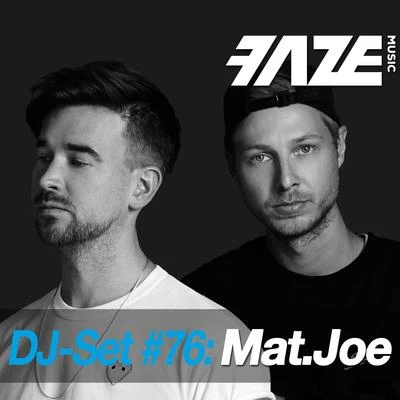 Mat.JoeFaze DJ Set #76: Mat.Joe