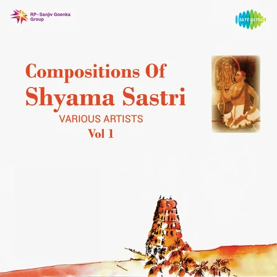 Nithyasree Mahadevan/Priya Sisters/SP BalasubramaniamCompositions Of Shyama Sastri Vol 1