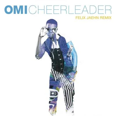 Omi/SondrCheerleader (Felix Jaehn Remix Radio Edit)