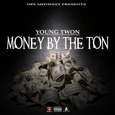 Young TwonMoney by the Ton