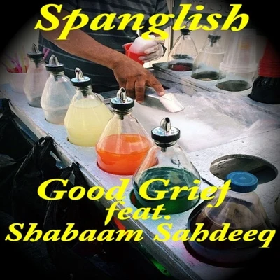 Shabaam SahdeeqSpanglish (feat. Shabaam Sahdeeq)