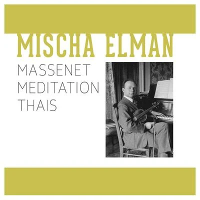 Mischa ElmanPhilip GordonMassenet Meditation Thais