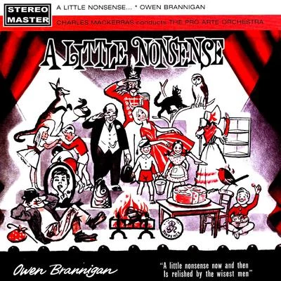 Ralph Downes/Owen Brannigan/London Philharmonic Orchestra/Norma Procter/George Maran/Jennifer Vyvyan/George Malcolm/The London Philharmonic Choir/Sir Adrian BoultA Little Nonsense