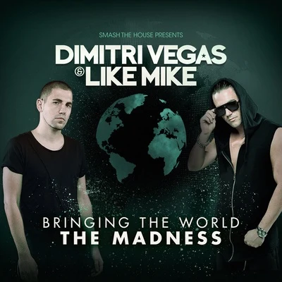 Vlade Kay/Dimitri Vegas & Like MikeBringing the World the Madness