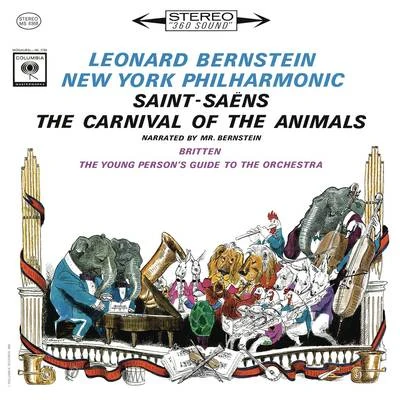 Leonard BernsteinSaint-Saëns: Le carnaval des animaux, R. 125 - Britten: The Young Persons Guide to the Orchestra, Op. 34 (Remastered)