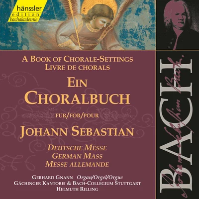 Bach-Collegium Stuttgart/Gächinger Kantorei/Unknown Artist/Helmuth RillingJ.S. Bach: A Book of Chorale-Settings – German Mass