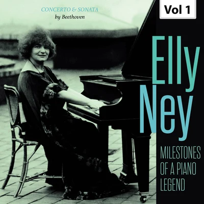 Elly NeyMilestones of a Piano Legend: Elly Ney, Vol. 1