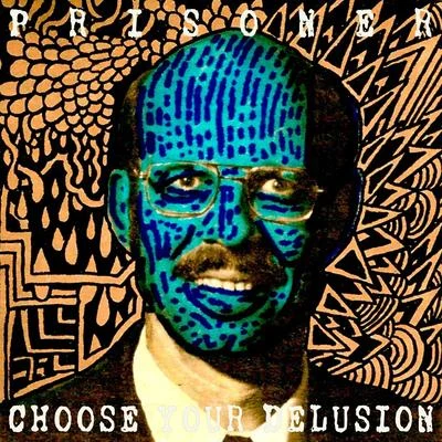 PrisonerChoose Your Delusion