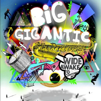 Big GiganticWide Awake