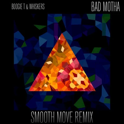 roshi/Walter Wilde/Boogie TBad Motha (Smooth Move Remix)