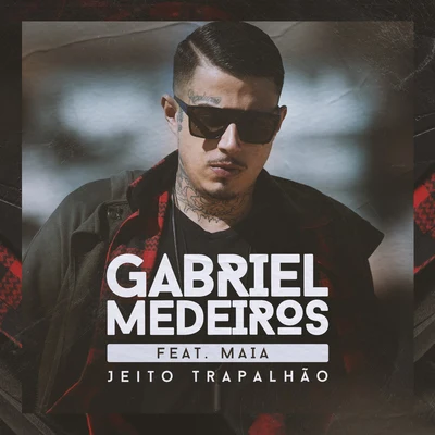 Gabriel Medeiros/MC MirellaJeito trapalhão (feat. Maia)