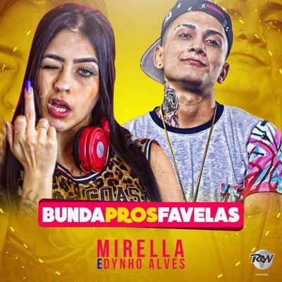 MC MirellaBunda pros favelas