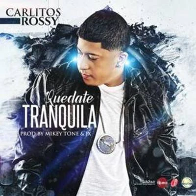 Carlitos RossyQuedate Tranquila