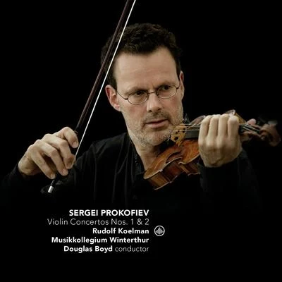 Sergei ProkofievViolin Concertos Nos. 1 & 2