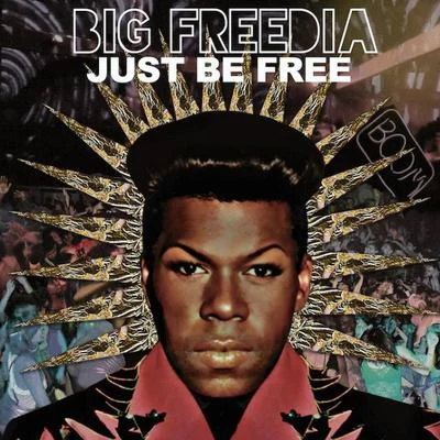 Big FreediaJust Be Free