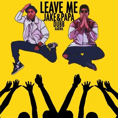 Jake&PapaLeave Me - Single