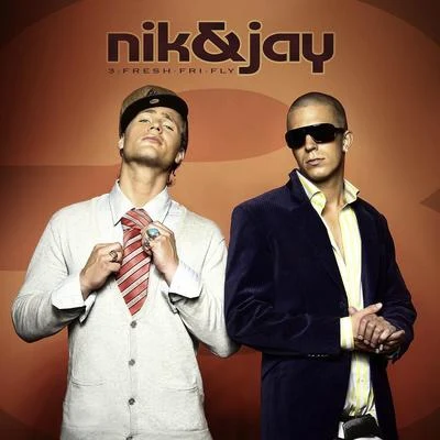 Nik & Jay3: Fresh-Fri-Fly