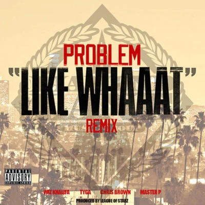 Problem/Smoke DZA/Manolo RoseLike Whaaat (Remix)