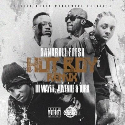 Strap Da FoolBankroll FreshYung RalphHot Boy (feat. Lil Wayne, Juvenile & Turk) [Remix] - Single