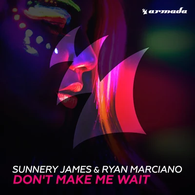 Sunnery James & Ryan MarcianoDont Make Me Wait