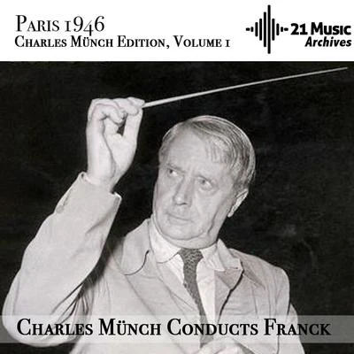 Eileen Joyce/Paris Conservatoire OrchestraCharles Münch conducts Franck (Paris 1946, Charles Münch Edition, volume 1)