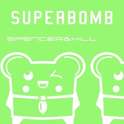 Spencer & HillSuperbomb