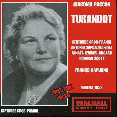 Orchestra Sinfonica di Torino della Radiotelevisione Italiana/Franco CapuanaPUCCINI, G.: Turandot [Opera] (Grob-Prandl, Spruzzola-Zola, Ferrari-Ongara, Scott, Teatro la Fenice Chorus and Orchestra, Capuana) (1953)