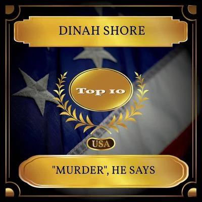 Dinah Shore"Murder", He Says (Billboard Hot 100 - No. 05)