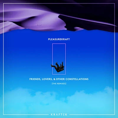 pleasurekraftFriends, Lovers, and Other Constellations (The Remixes)