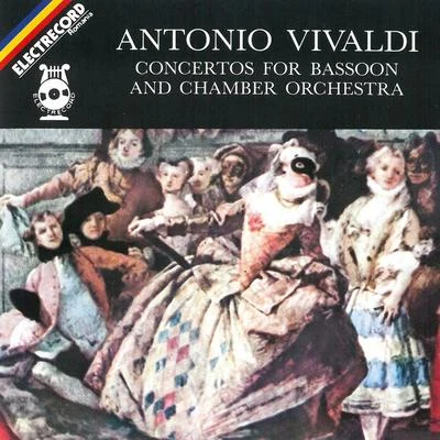 Ilarion IonescuAntonio Vivaldi: Concertos for bassoon and chamber orchestra