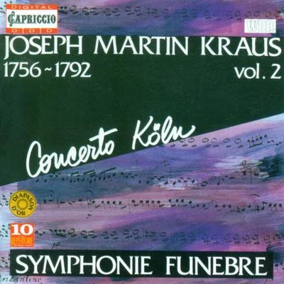 Concerto Koln/Budapest Strings/Reinhold Friedrich/Lajos Mayer/New Bach Collegium Musicum Leipzig/Andrea Vigh/Karl-Heinz pass inKRAUS, J.M.: Symphonies, Vol. 2 (Concerto Koln)