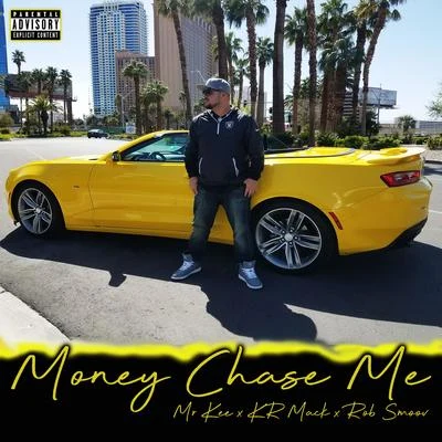 Mr. Kee/Duke Sheisty/Brown Skin ArtistsMoney Chase Me (feat. KR Mack & Rob Smoov)