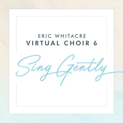 Virtual Choir 6Sing Gently