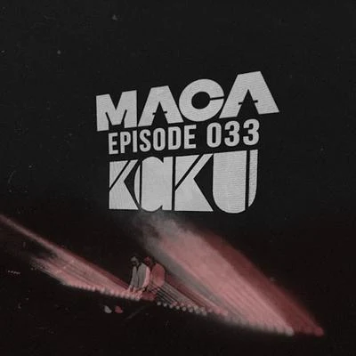 Kaku/Nitti Gritti/GaekoMACA EPISODE 33