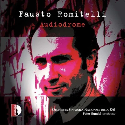 Alvise Vidolin/Graham Kennedy/Stroma Ensemble/Marcello Panni/Donato Angelosante/Roberto Fabbriciani/Orchestra Sinfonica Nazionale della RAI di Milano/Hamish McKeichRomitelli: Audiodrome