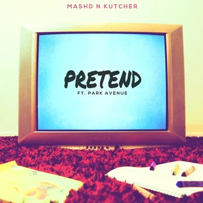 Mashd N KutcherPretend