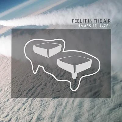 Jaxxtone/T-MassFeel It In The Air