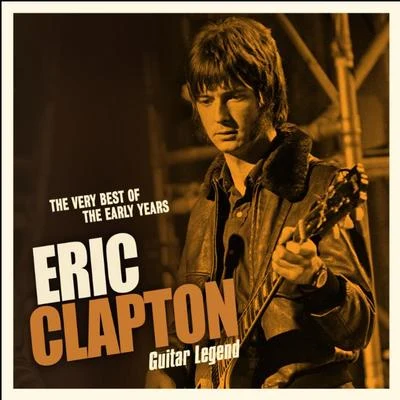 Eric ClaptonGuitar Legend: The Very Best of the Early Years