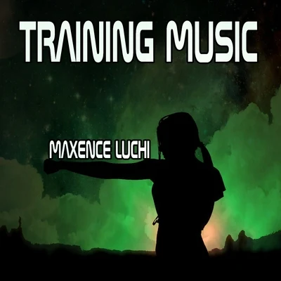 Maxence LuchiTraining Music