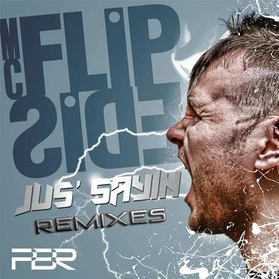 MC FlipsideJus Sayin (Remixes)