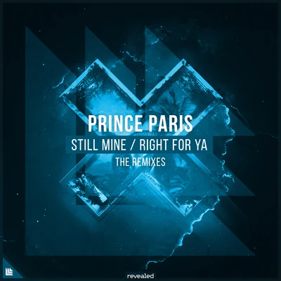 Prince parisStill MineRight For Ya (The Remixes)