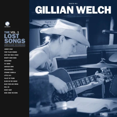 Gillian WelchBoots No. 2: The Lost Songs, Vol. 1