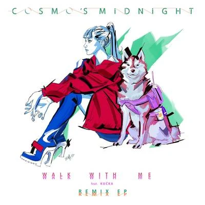 Cosmos Midnight/BAYNKWalk With Me (Remixes)