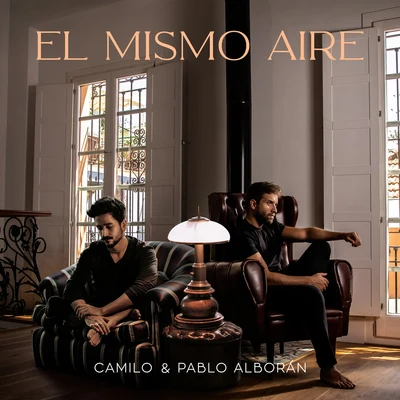 CamiloEl Mismo Aire (con Pablo Alborán)