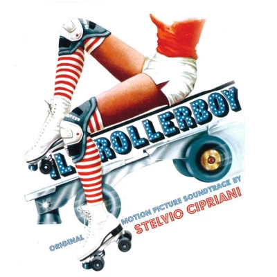 Stelvio CiprianiIl rollerboy (Original Motion Picture Soundtrack)