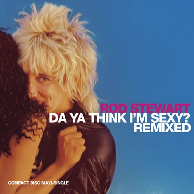 Rod Stewart/Gary Rossington/Edward King/Ronnie Van Zant/Martin Quittenton/Thin Lizzy/Phil Lynott/Lynyrd Skynyrd/Soundgarden/Christopher J. CornellDa Ya Think Im Sexy (U.S. Maxi Single)