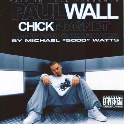 Paul WallSwishahouseChick Magnet