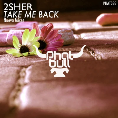 2Sher/Martin Graff/Zara TaylorTake Me Back (Nueva Mixes)